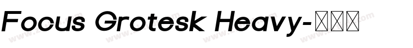 Focus Grotesk Heavy字体转换 Focus Grotesk Heavy字体转换